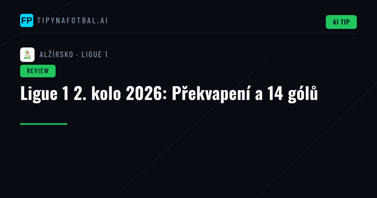 Ligue 1 2. kolo 2026: Překvapení a 14 gólů