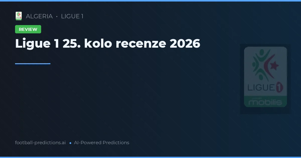 Ligue 1 25. kolo recenze 2026