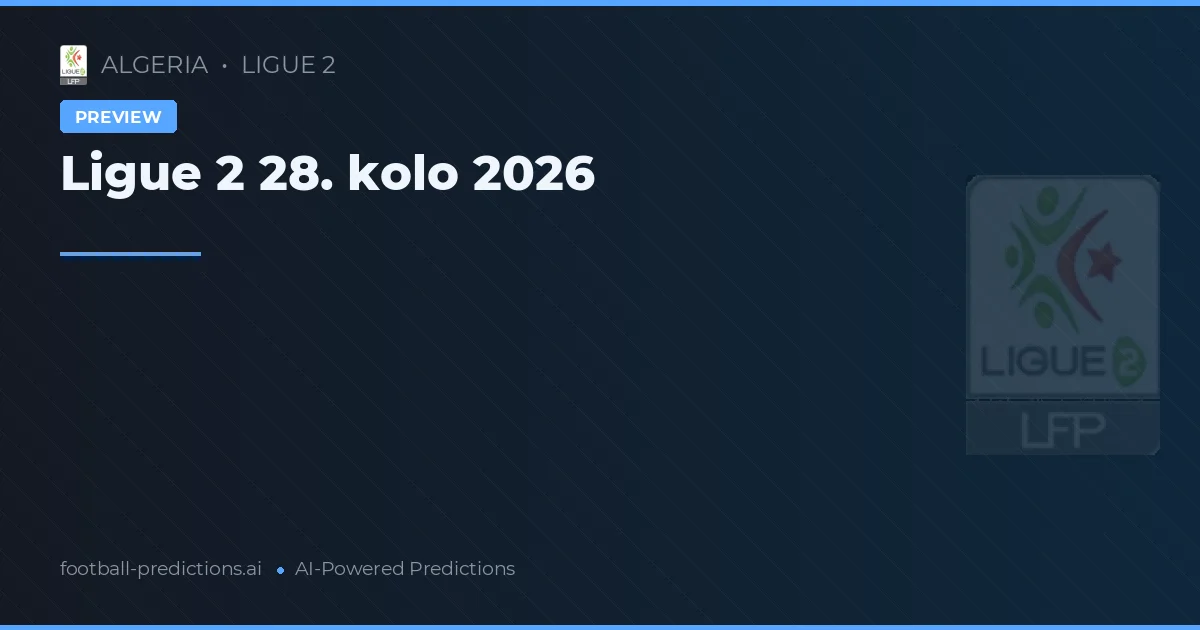 Ligue 2 28. kolo 2026