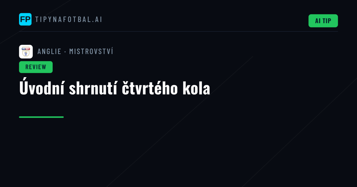 Úvodní shrnutí čtvrtého kola