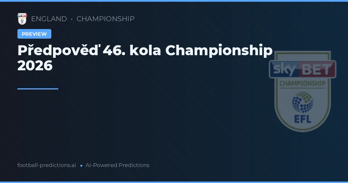 Předpověď 46. kola Championship 2026