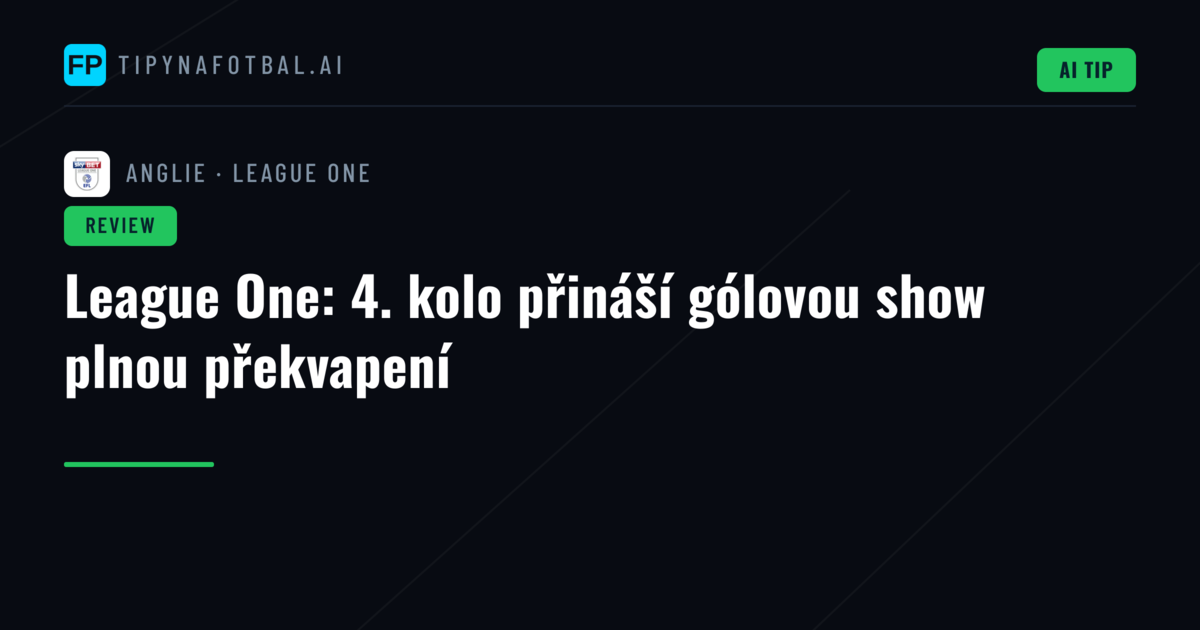 League One: 4. kolo přináší gólovou show plnou překvapení