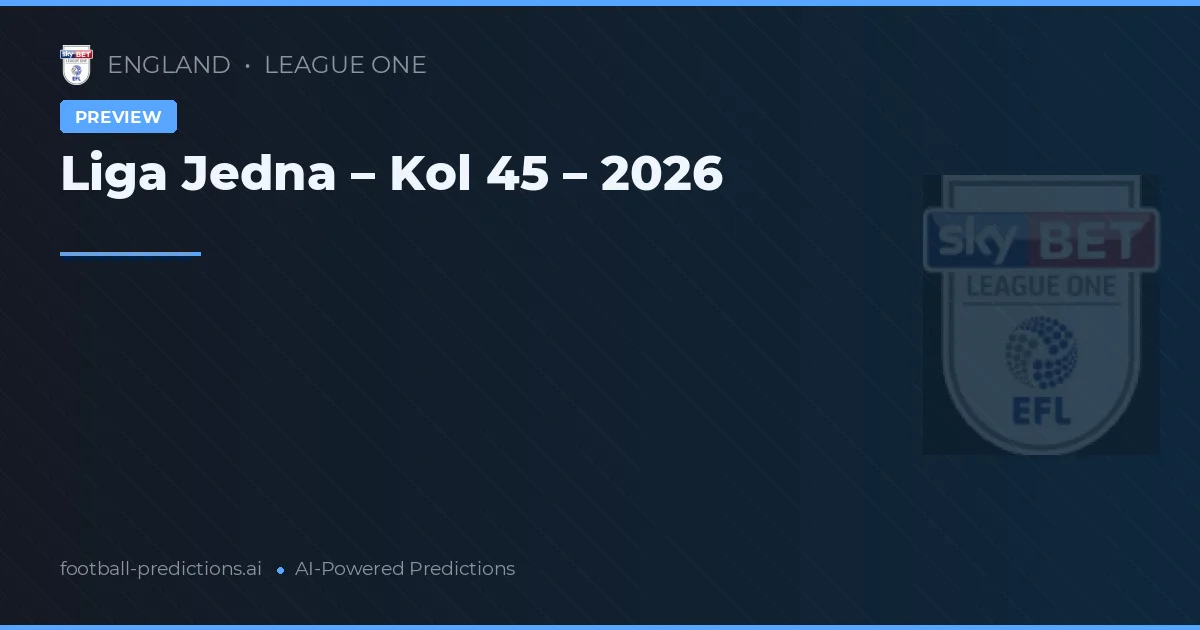 Liga Jedna – Kol 45 – 2026