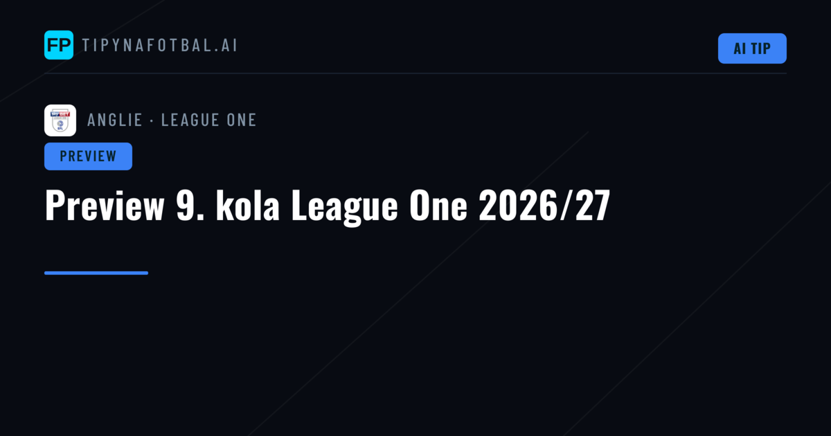 Preview 9. kola League One 2026/27