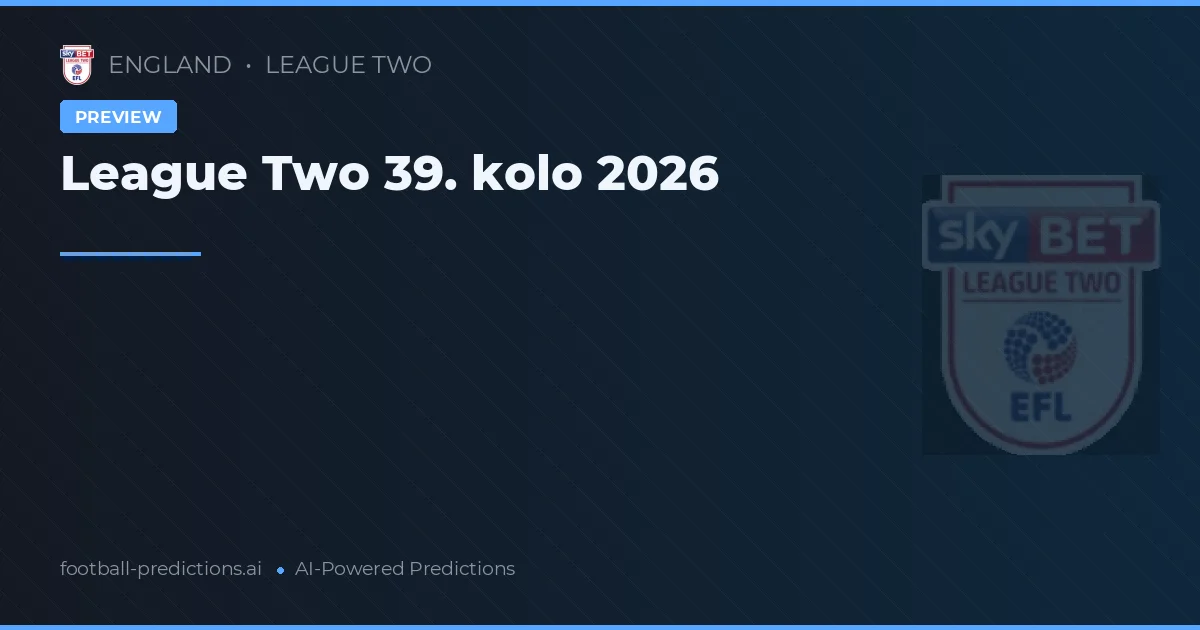 League Two 39. kolo 2026