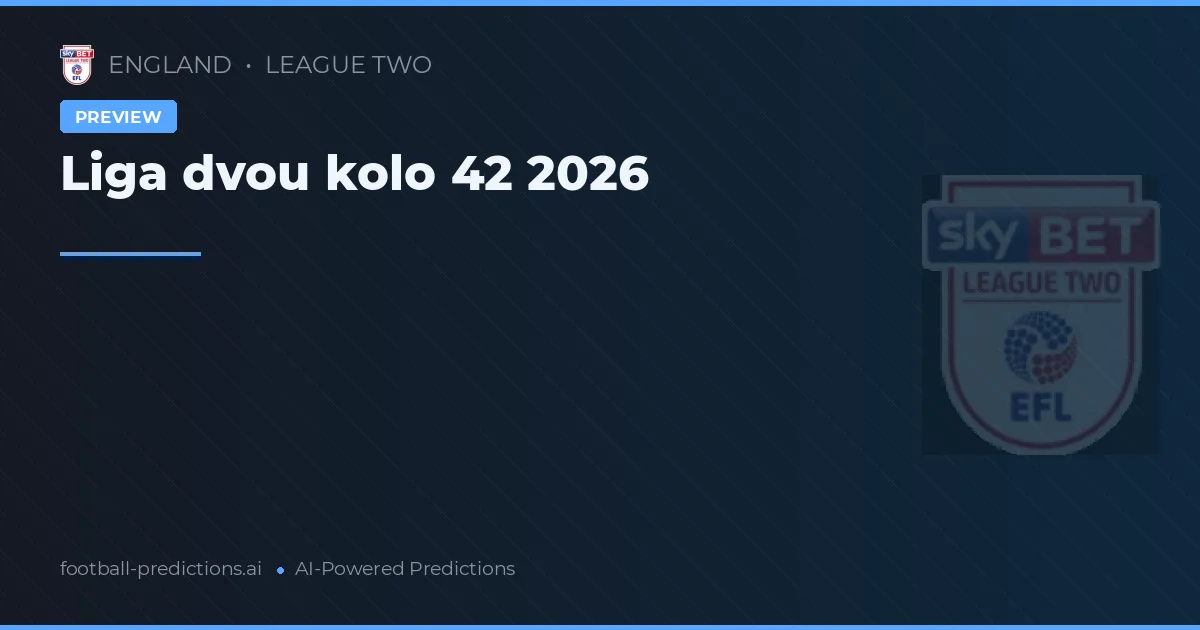 Liga dvou kolo 42 2026