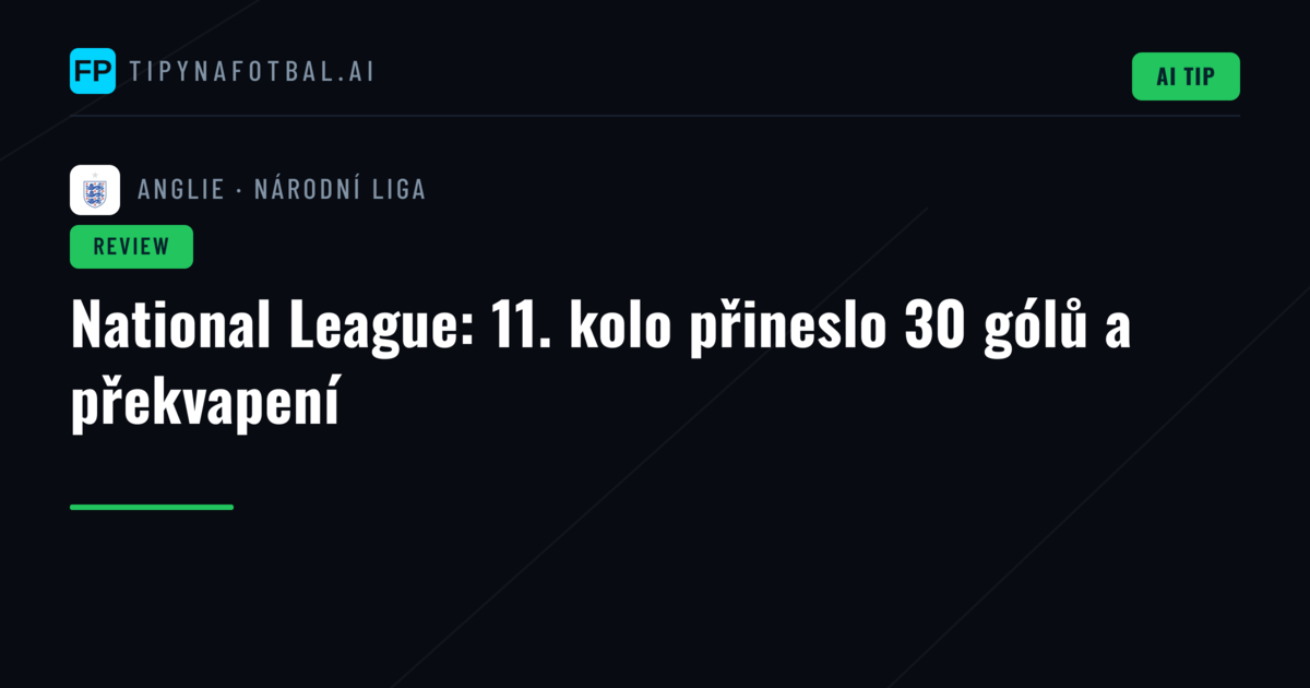 National League: 11. kolo přineslo 30 gólů a překvapení