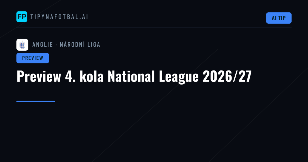 Preview 4. kola National League 2026/27