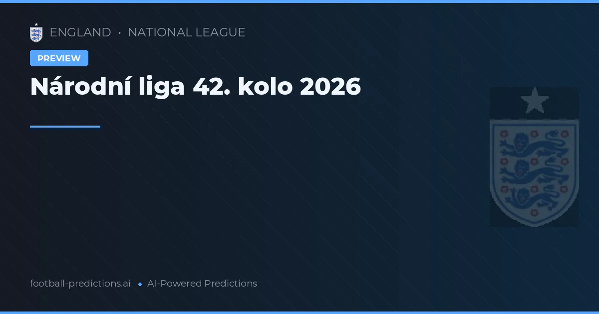 Národní liga 42. kolo 2026