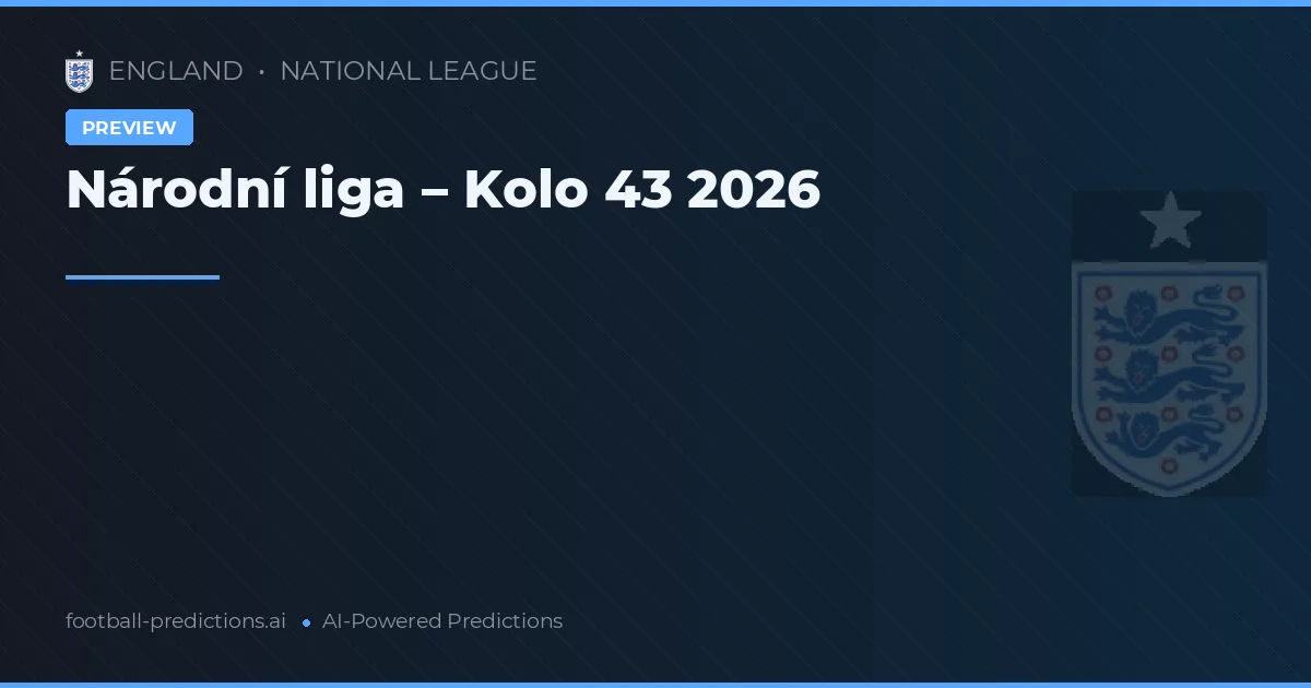 Národní liga – Kolo 43 2026