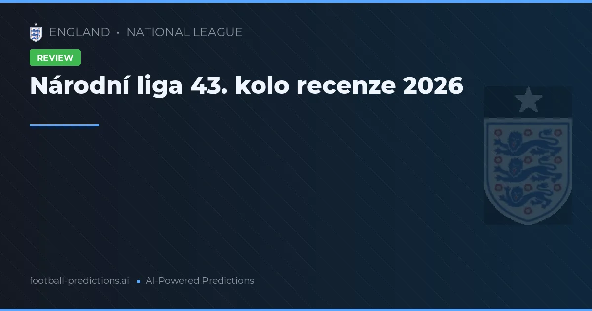 Národní liga 43. kolo recenze 2026