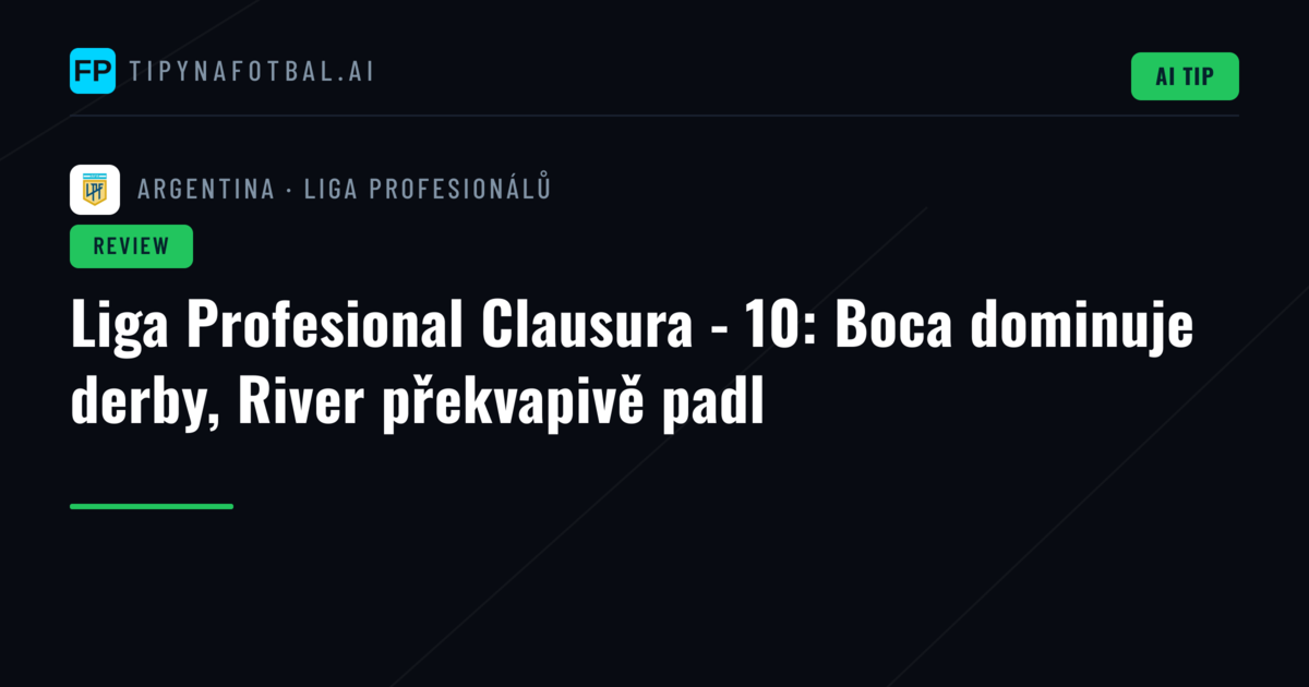 Liga Profesional Clausura - 10: Boca dominuje derby, River překvapivě padl