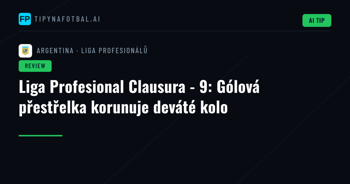 Liga Profesional Clausura - 9: Gólová přestřelka korunuje deváté kolo