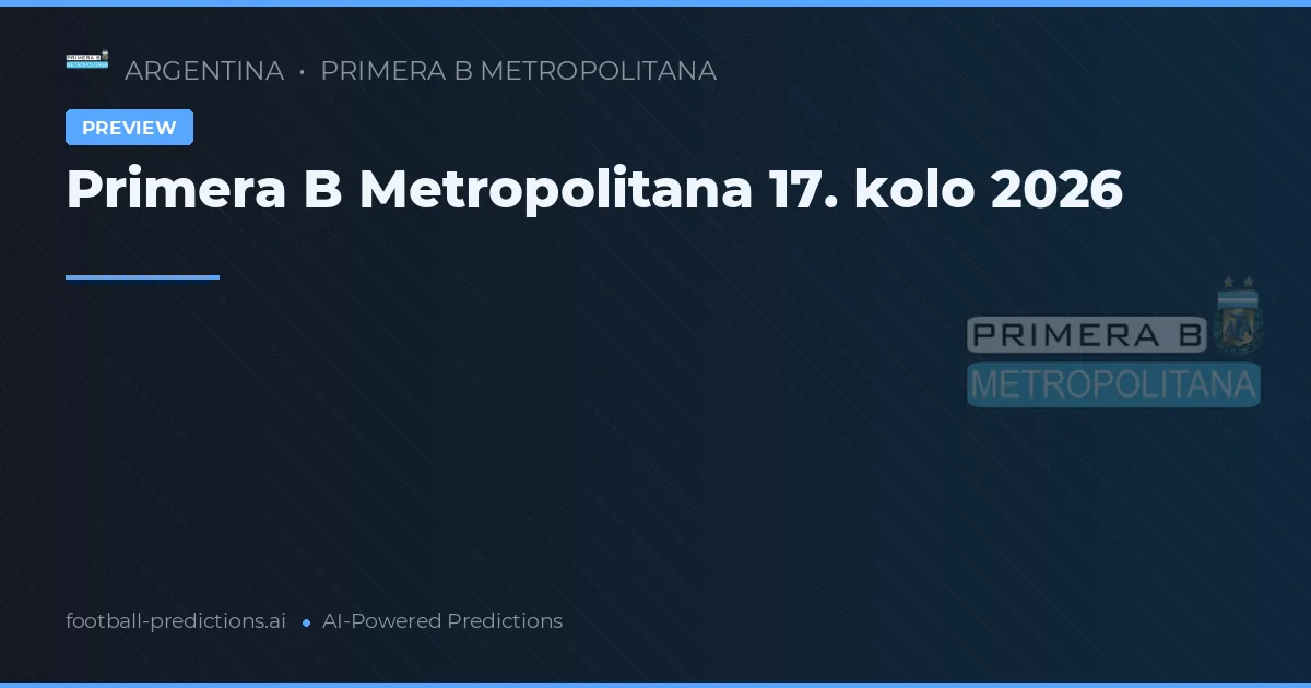 Primera B Metropolitana 17. kolo 2026