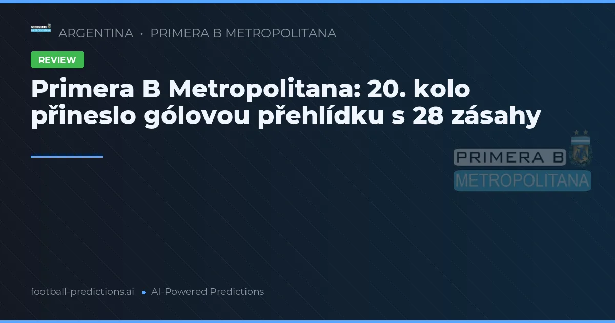 Primera B Metropolitana: 20. kolo přineslo gólovou přehlídku s 28 zásahy