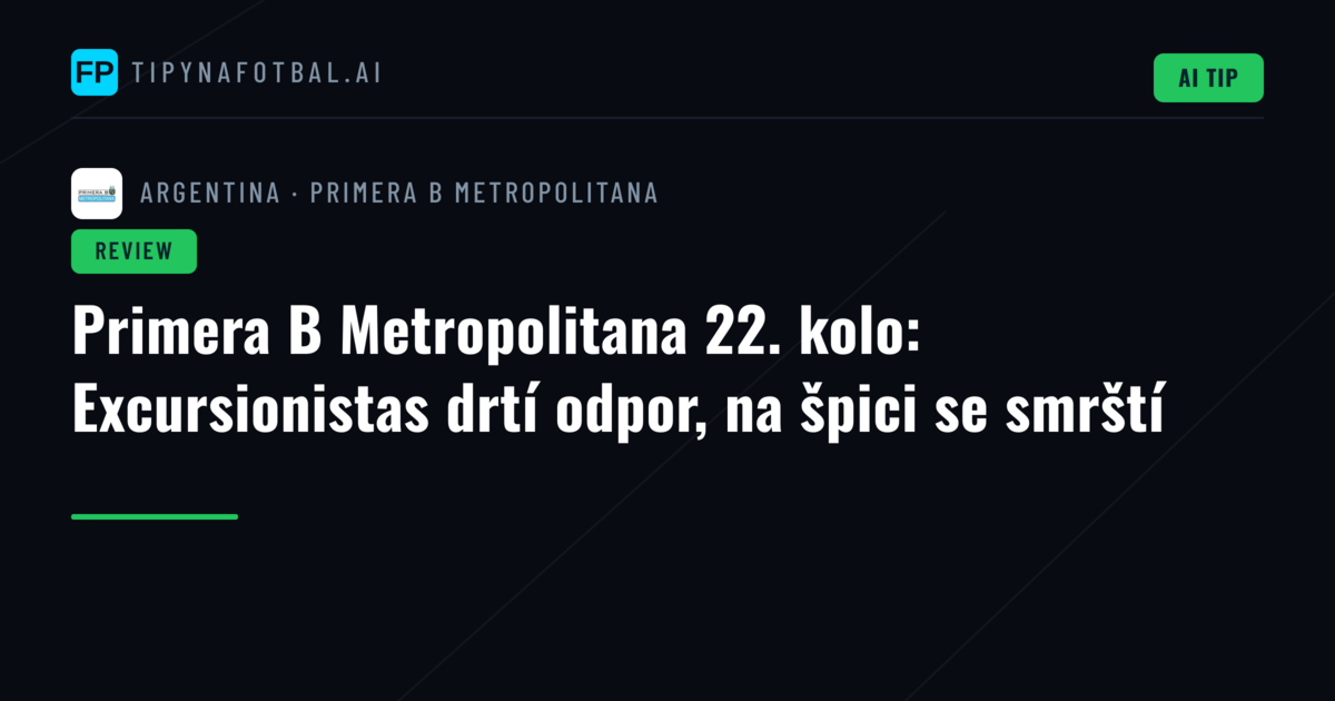 Primera B Metropolitana 22. kolo: Excursionistas drtí odpor, na špici se smrští