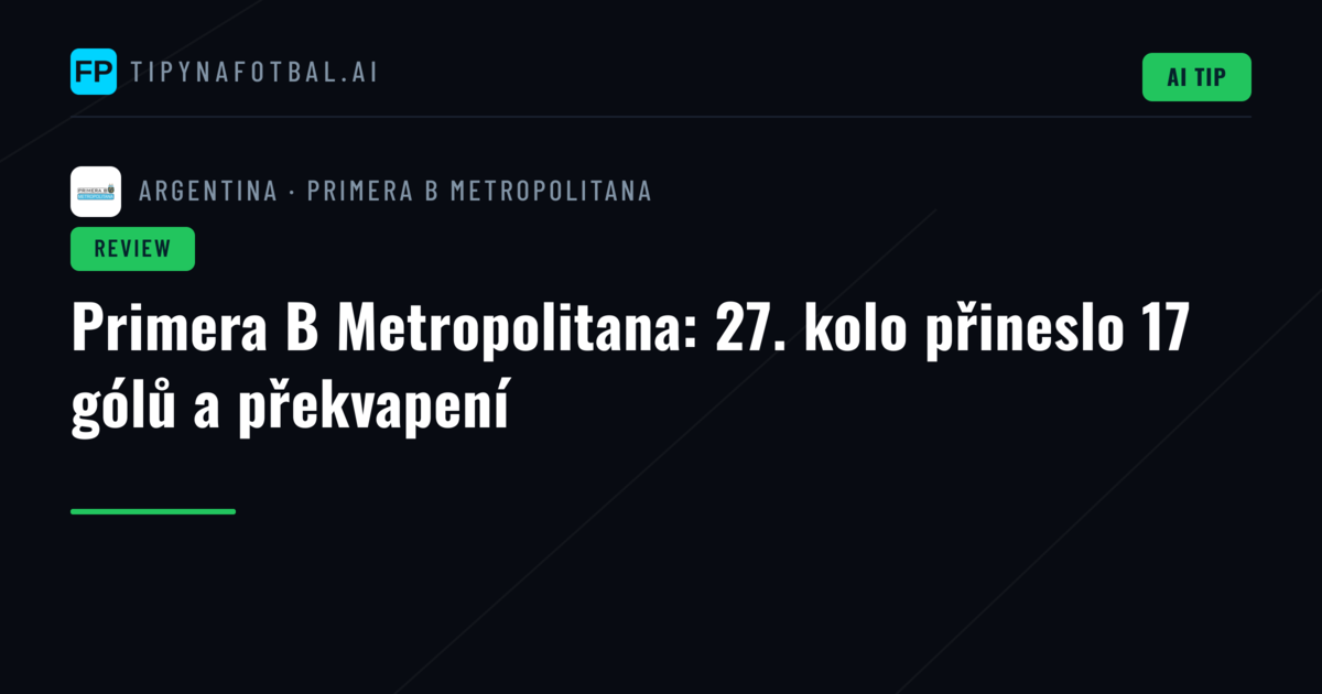 Primera B Metropolitana: 27. kolo přineslo 17 gólů a překvapení