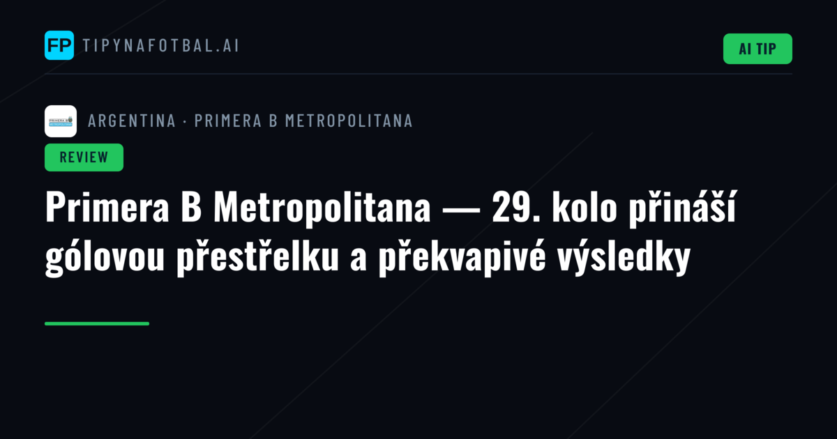 Primera B Metropolitana — 29. kolo přináší gólovou přestřelku a překvapivé výsledky