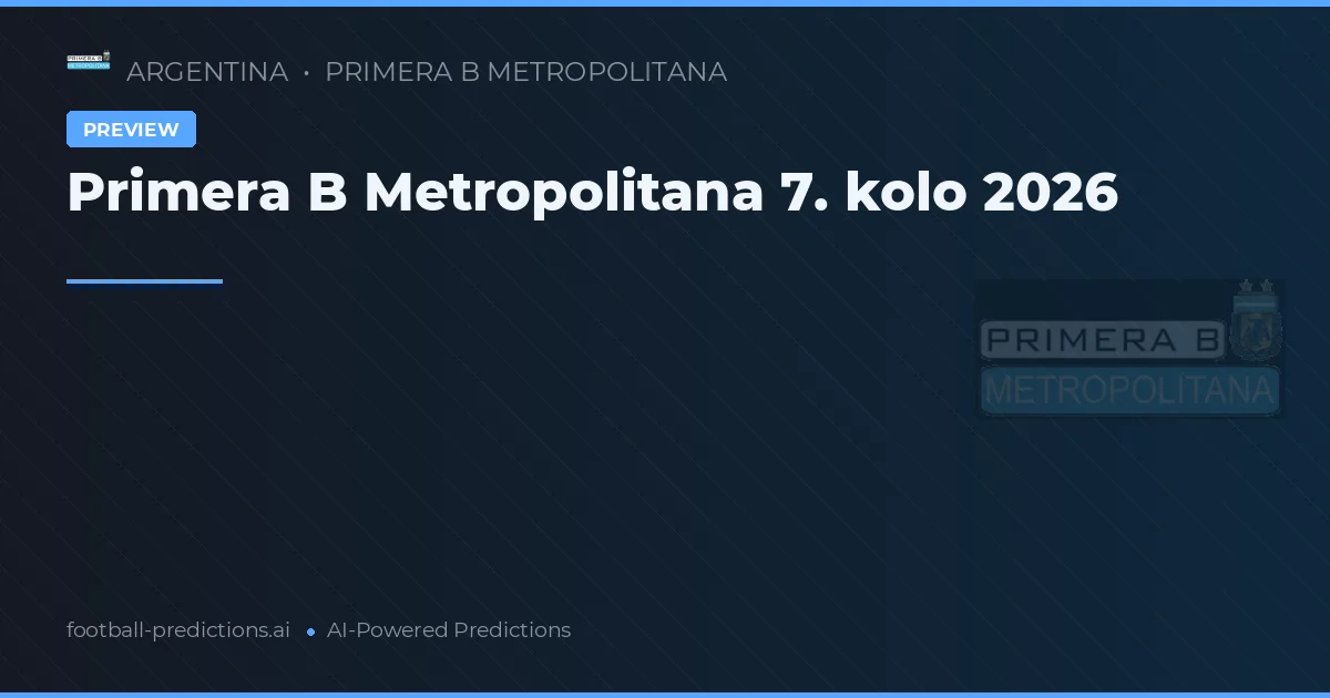 Primera B Metropolitana 7. kolo 2026
