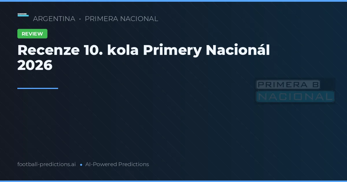 Recenze 10. kola Primery Nacionál 2026