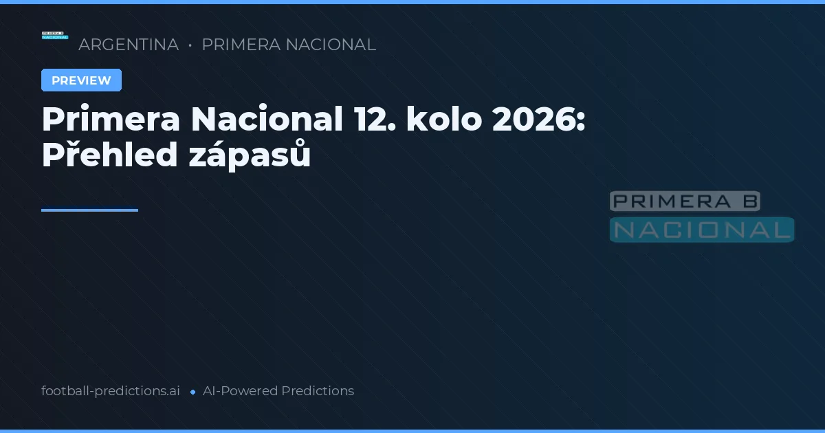 Primera Nacional 12. kolo 2026: Přehled zápasů