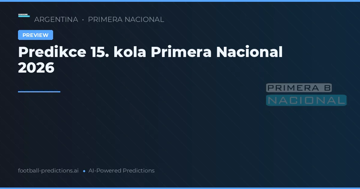 Predikce 15. kola Primera Nacional 2026