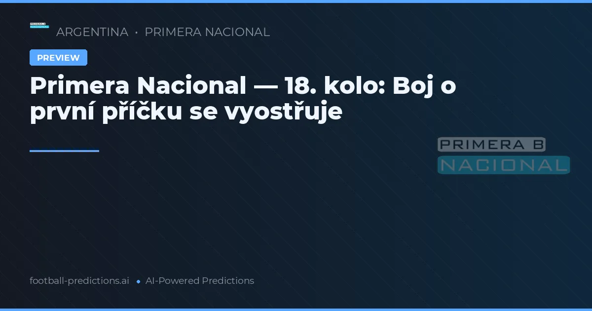 Primera Nacional — 18. kolo: Boj o první příčku se vyostřuje