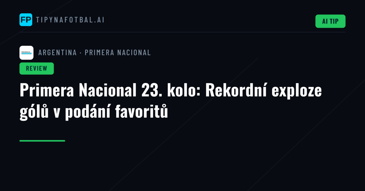 Primera Nacional 23. kolo: Rekordní exploze gólů v podání favoritů
