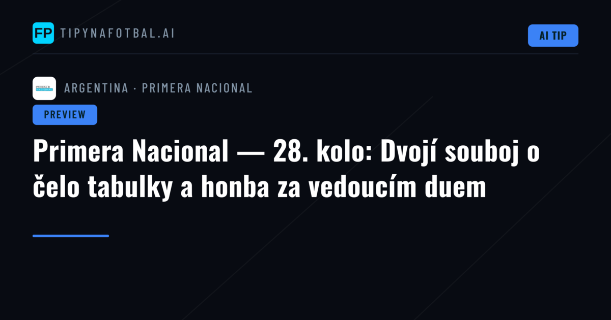 Primera Nacional — 28. kolo: Dvojí souboj o čelo tabulky a honba za vedoucím duem