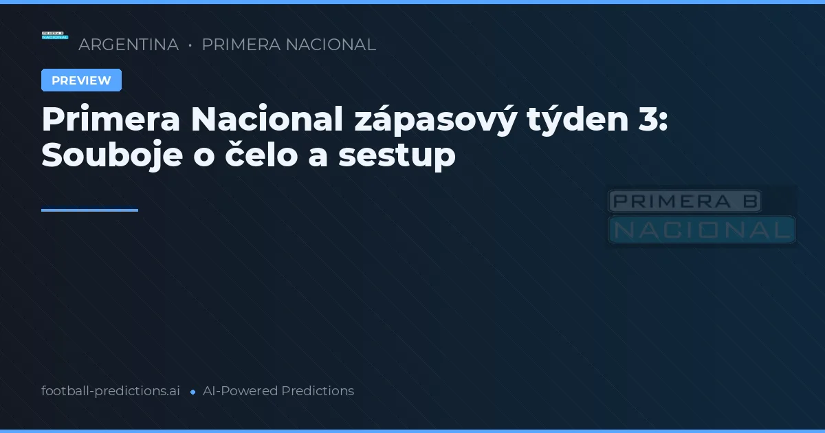 Primera Nacional zápasový týden 3: Souboje o čelo a sestup