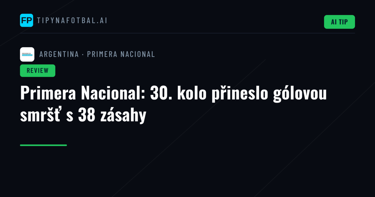 Primera Nacional: 30. kolo přineslo gólovou smršť s 38 zásahy