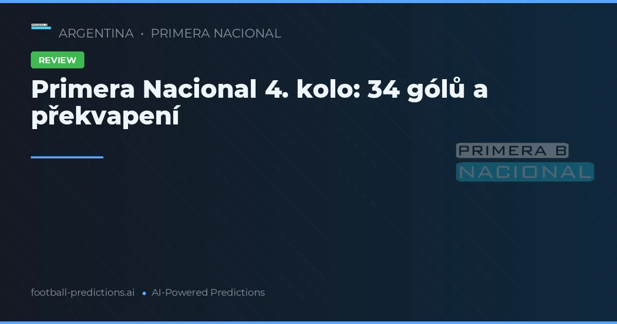 Primera Nacional 4. kolo: 34 gólů a překvapení