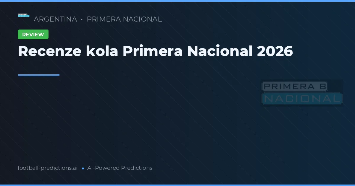 Recenze kola Primera Nacional 2026