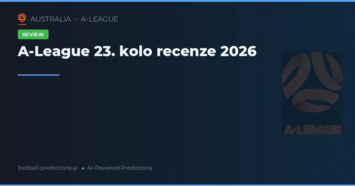 A-League 23. kolo recenze 2026
