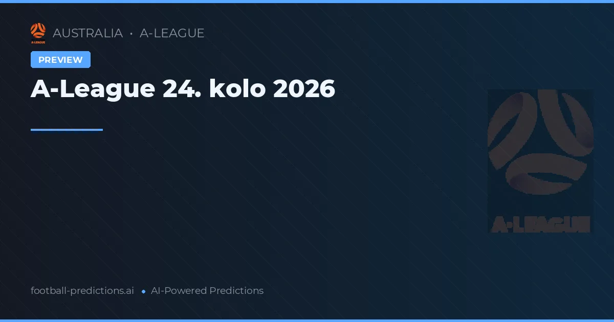 A-League 24. kolo 2026
