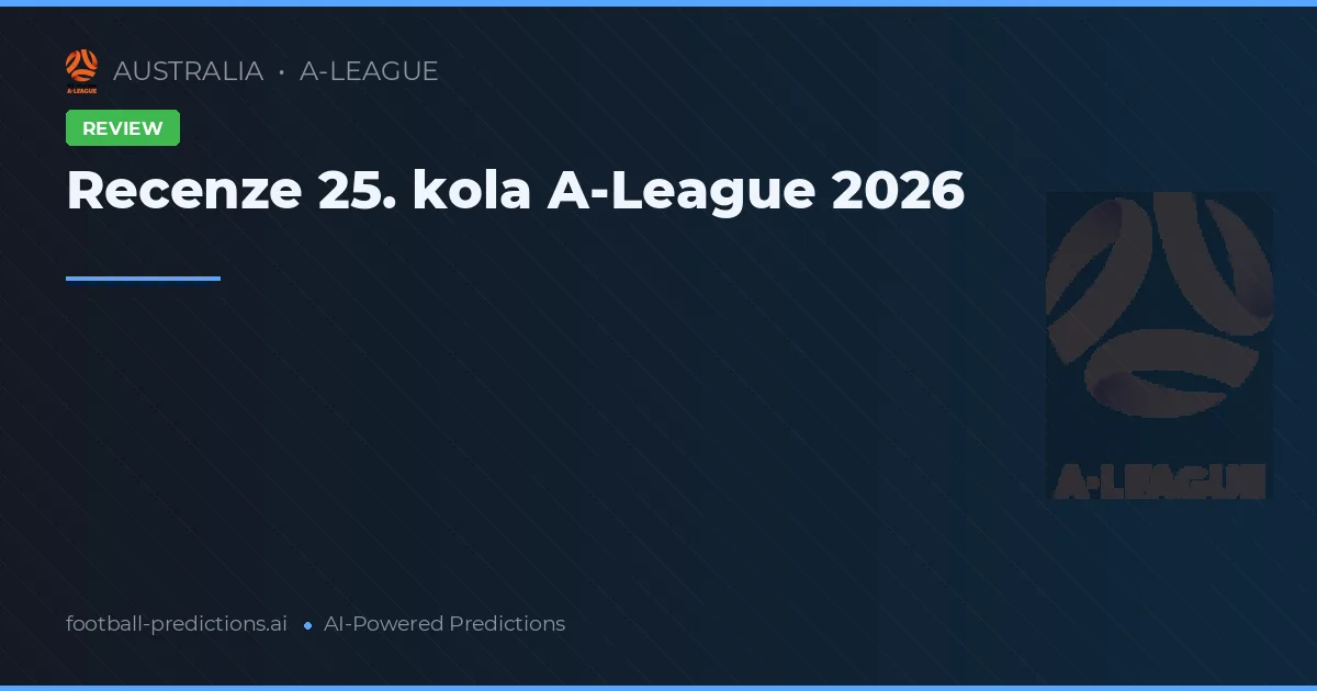 Recenze 25. kola A-League 2026