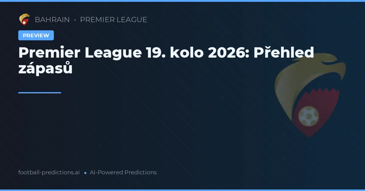Premier League 19. kolo 2026: Přehled zápasů
