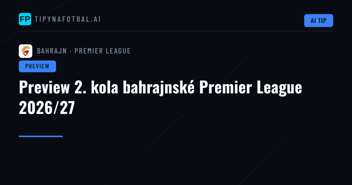 Preview 2. kola bahrajnské Premier League 2026/27
