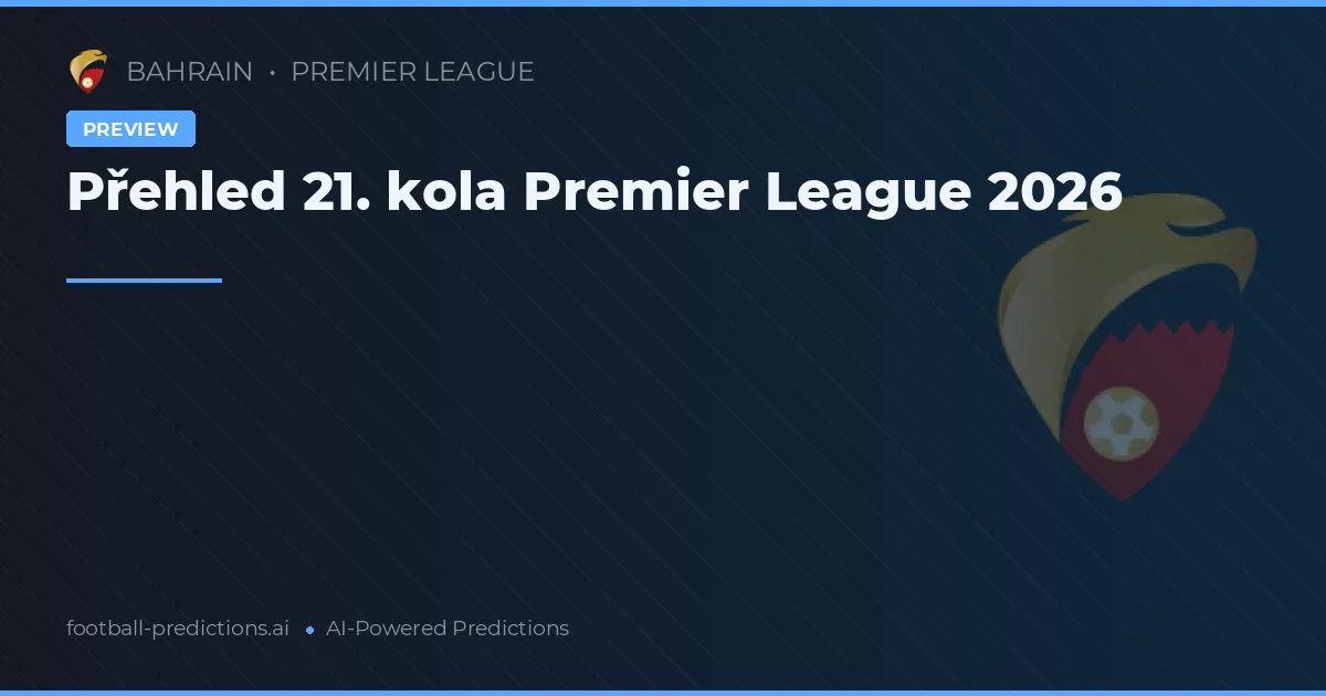 Přehled 21. kola Premier League 2026