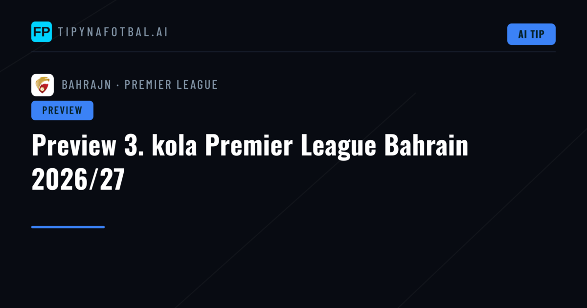Preview 3. kola Premier League Bahrain 2026/27