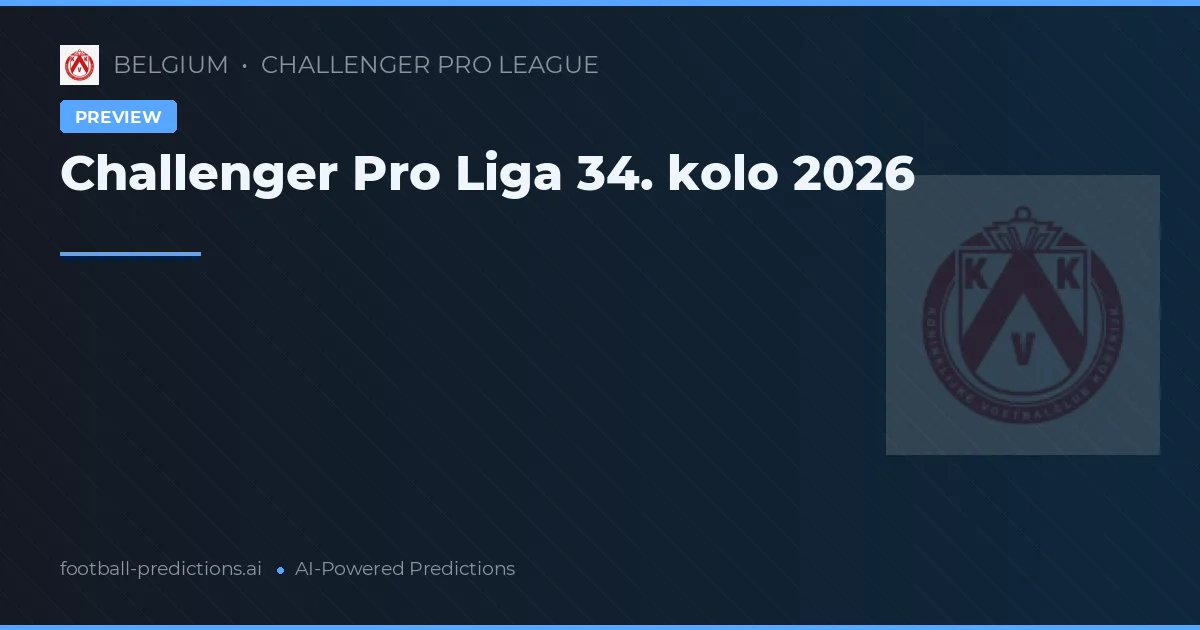 Challenger Pro Liga 34. kolo 2026