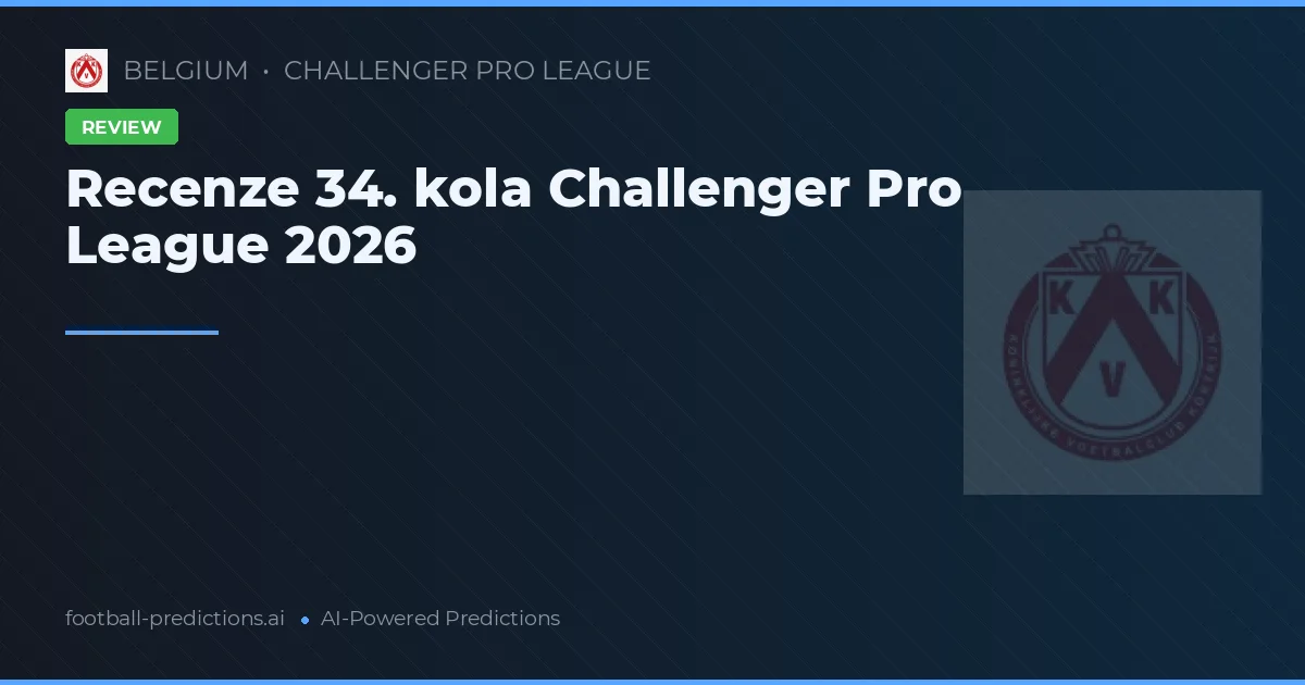 Recenze 34. kola Challenger Pro League 2026