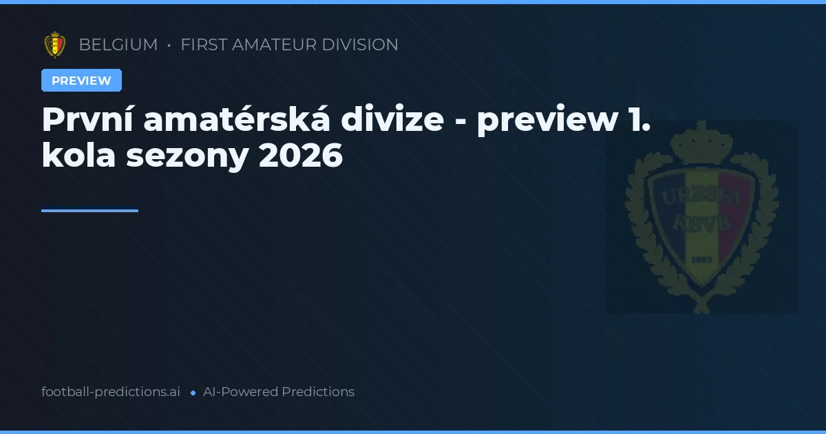 První amatérská divize - preview 1. kola sezony 2026