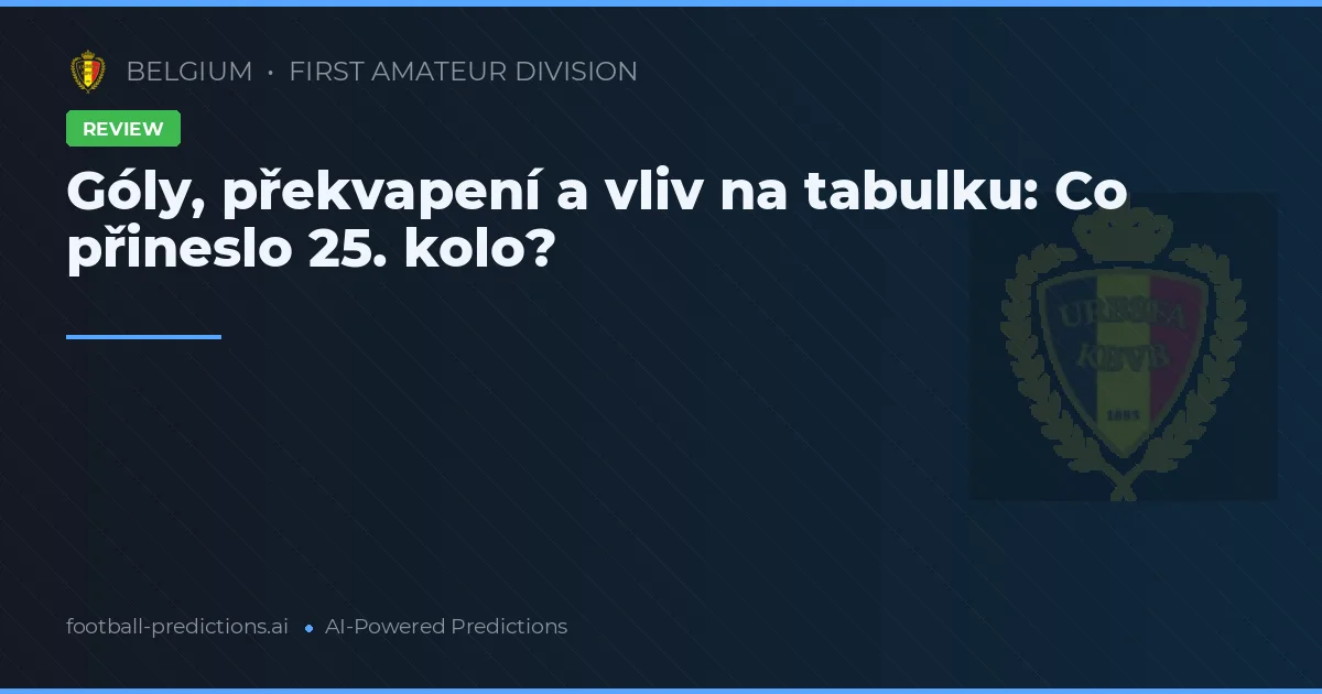 Góly, překvapení a vliv na tabulku: Co přineslo 25. kolo?