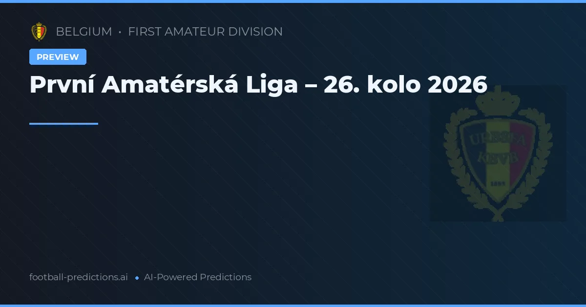 První Amatérská Liga – 26. kolo 2026