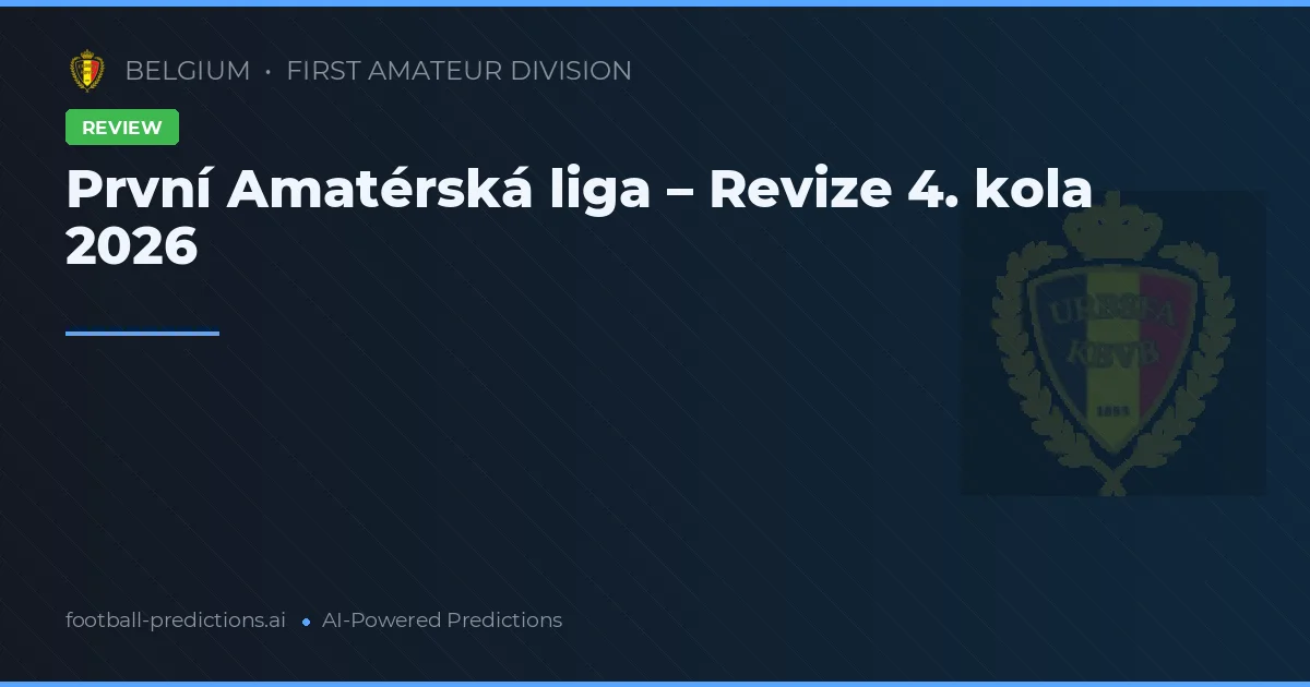 První Amatérská liga – Revize 4. kola 2026