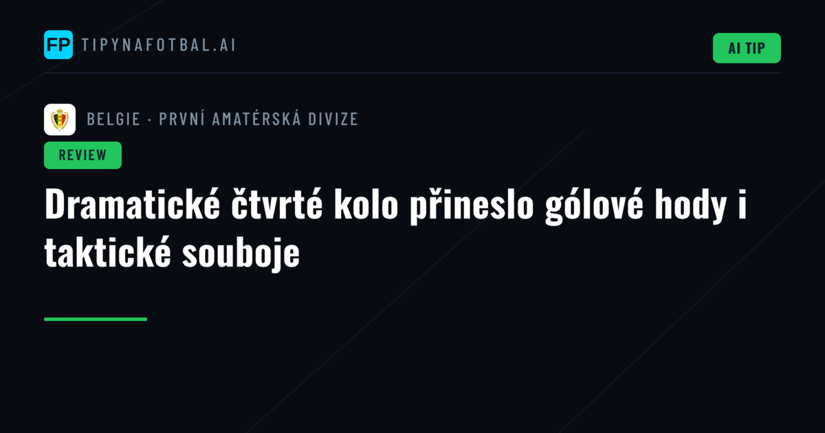 Dramatické čtvrté kolo přineslo gólové hody i taktické souboje