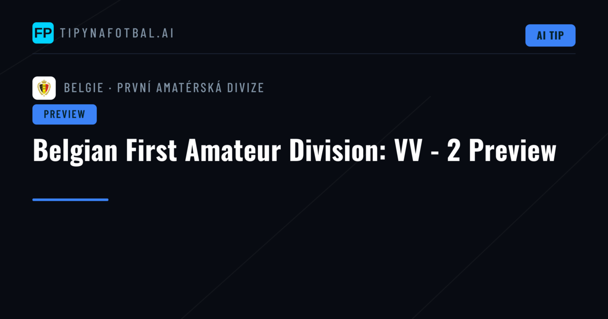 Belgian First Amateur Division: VV - 2 Preview