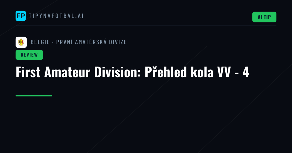 First Amateur Division: Přehled kola VV - 4