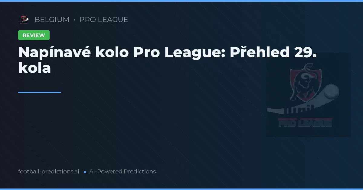 Napínavé kolo Pro League: Přehled 29. kola
